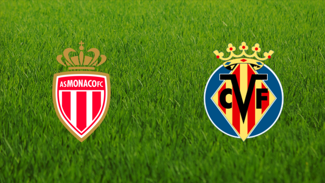 AS Monaco vs. Villarreal CF