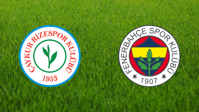 Çaykur Rizespor vs. Fenerbahçe SK