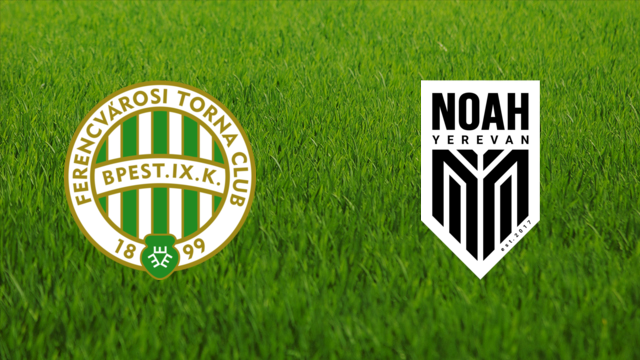 Ferencvárosi TC vs. FC Noah