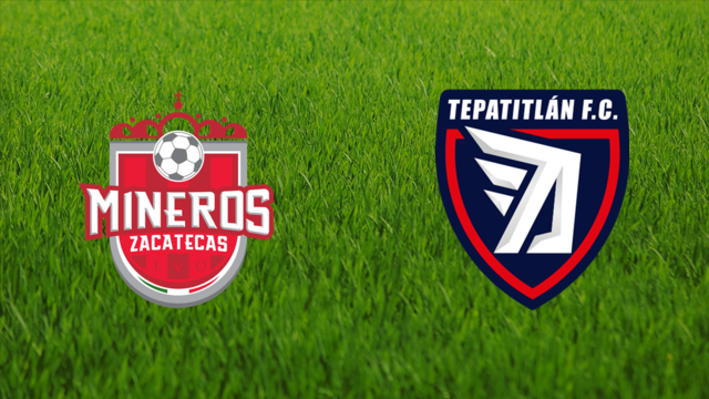 Mineros de Zacatecas vs. Tepatitlán FC