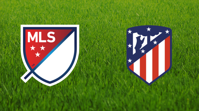 MLS All-Stars vs. Atlético de Madrid