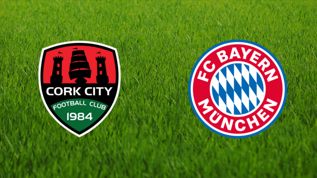 Cork City FC vs. Bayern München
