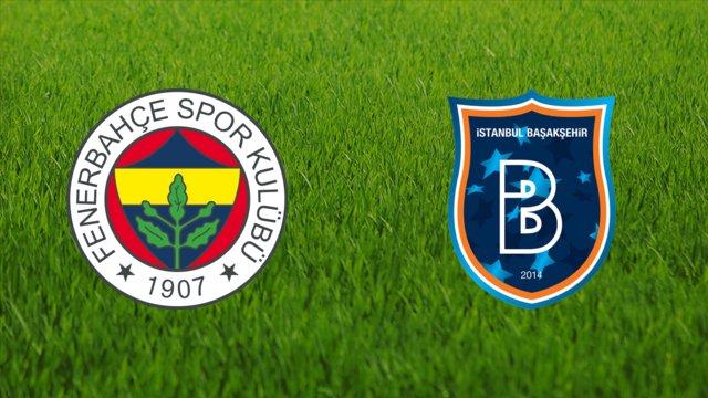 Fenerbahçe SK vs. İstanbul Başakşehir