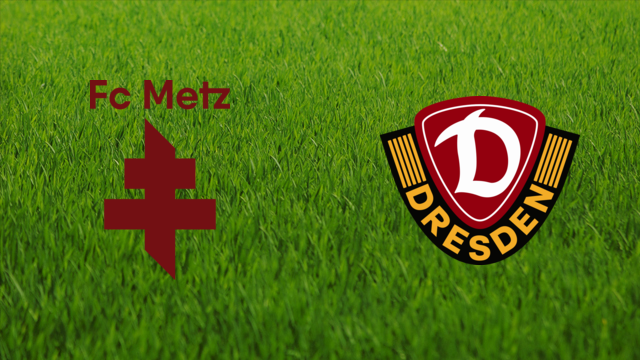FC Metz vs. Dynamo Dresden