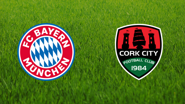 Bayern München vs. Cork City FC
