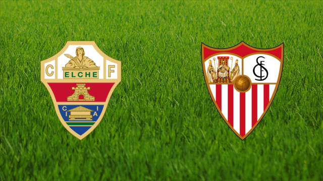 Elche CF vs. Sevilla FC