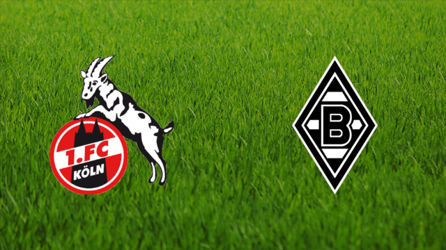 1. FC Köln vs. Borussia Mönchengladbach