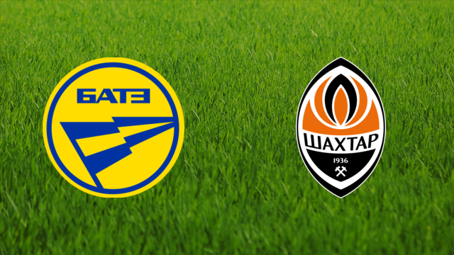 BATE Borisov vs. Shakhtar Donetsk