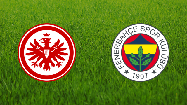 Eintracht Frankfurt vs. Fenerbahçe SK