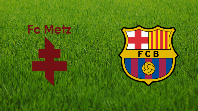FC Metz vs. FC Barcelona