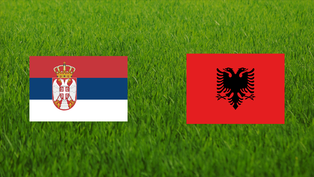 Serbia vs. Albania
