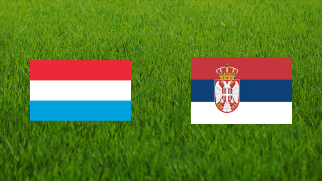 Luxembourg vs. Serbia
