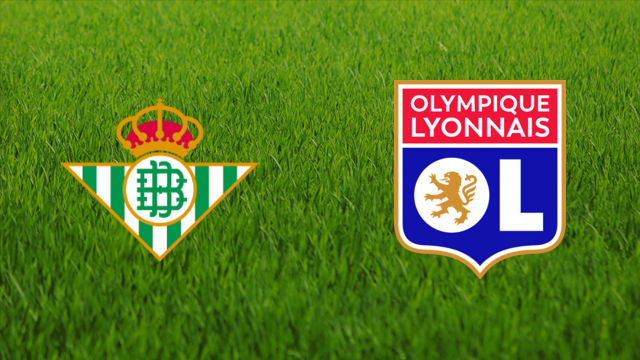 Real Betis vs. Olympique Lyonnais