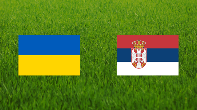 Ukraine vs. Serbia