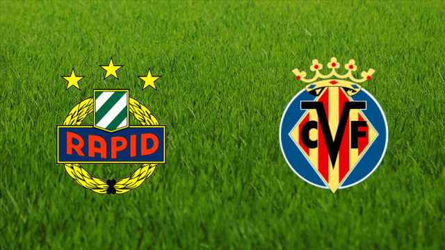 Rapid Wien vs. Villarreal CF