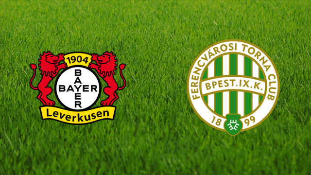 Bayer Leverkusen vs. Ferencvárosi TC