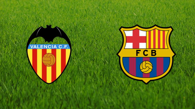 Valencia CF vs. FC Barcelona