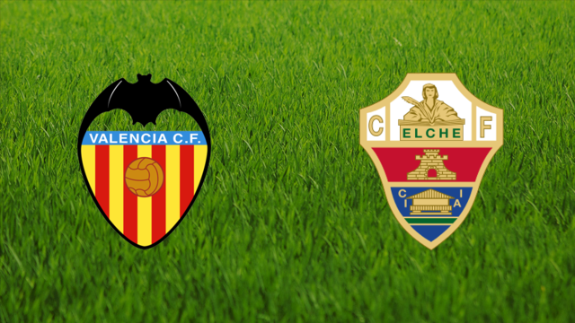 Valencia CF vs. Elche CF