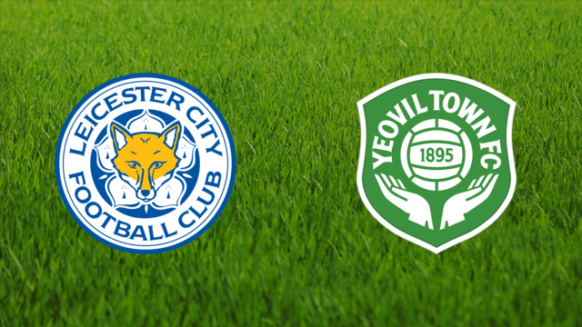 Leicester City vs. Yeovil Town Leicester City vs. Yeovil Town