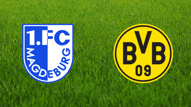 1. FC Magdeburg vs. Borussia Dortmund