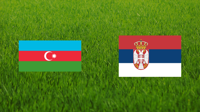 Azerbaijan vs. Serbia