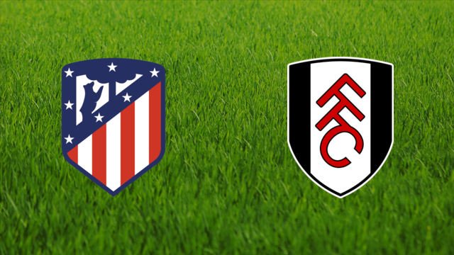 Atlético de Madrid vs. Fulham FC