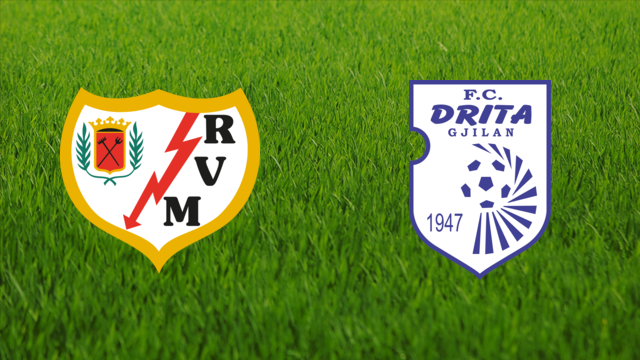Rayo Vallecano vs. FC Drita Rayo Vallecano vs. FC Drita