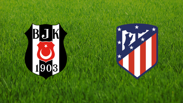 Beşiktaş JK vs. Atlético de Madrid