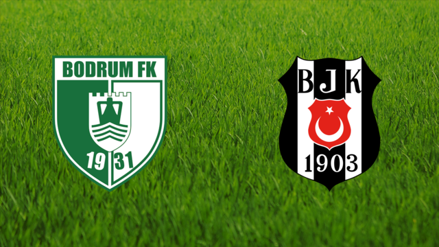 Bodrum FK vs. Beşiktaş JK