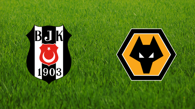 Beşiktaş JK vs. Wolverhampton Wanderers