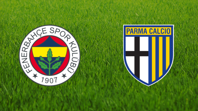 Fenerbahçe SK vs. Parma Calcio