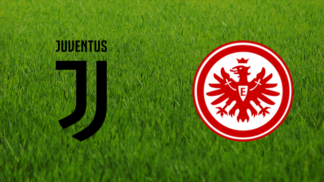 Juventus FC vs. Eintracht Frankfurt