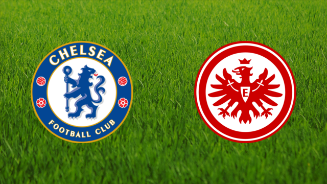 Chelsea FC vs. Eintracht Frankfurt