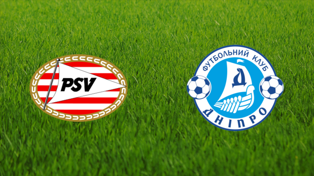 PSV Eindhoven vs. FC Dnipro