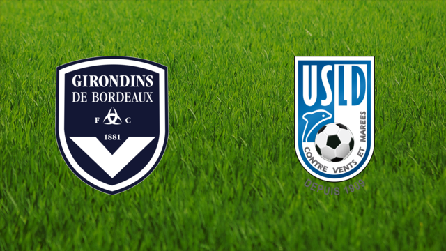 Girondins de Bordeaux vs. USL Dunkerque