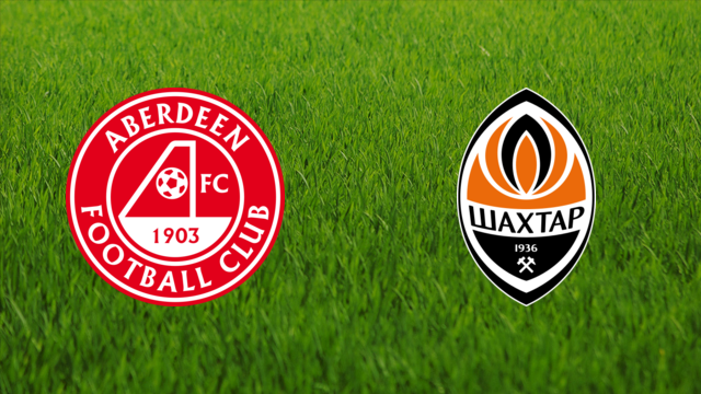 Aberdeen FC vs. Shakhtar Donetsk