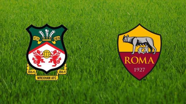 Wrexham AFC vs. AS Roma