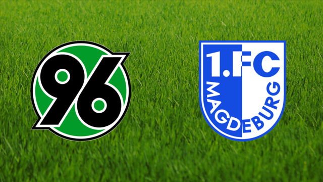 Hannover 96 vs. 1. FC Magdeburg