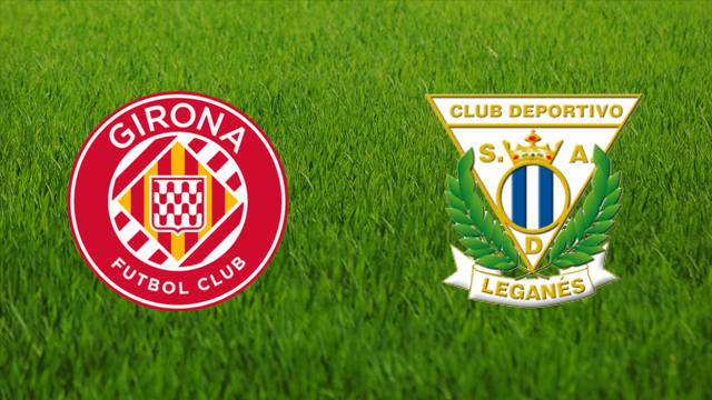 Girona FC vs. CD Leganés