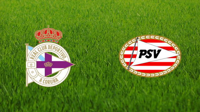 Deportivo da Coruña vs. PSV Eindhoven