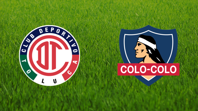 Toluca FC vs. CSD Colo-Colo