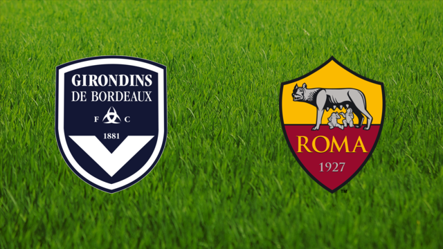 Girondins de Bordeaux vs. AS Roma