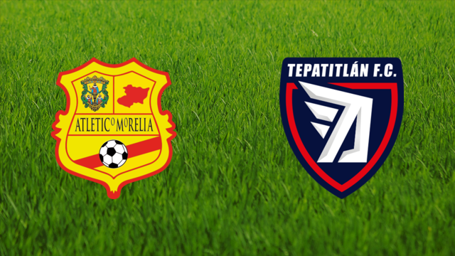 Atlético Morelia vs. Tepatitlán FC