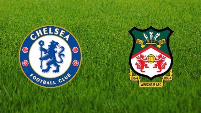 Chelsea FC vs. Wrexham AFC