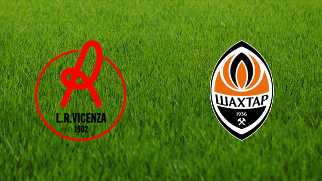 LR Vicenza vs. Shakhtar Donetsk