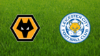 Wolverhampton Wanderers vs. Leicester City