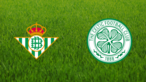 Real Betis vs. Celtic FC
