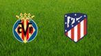 Villarreal CF vs. Atlético de Madrid